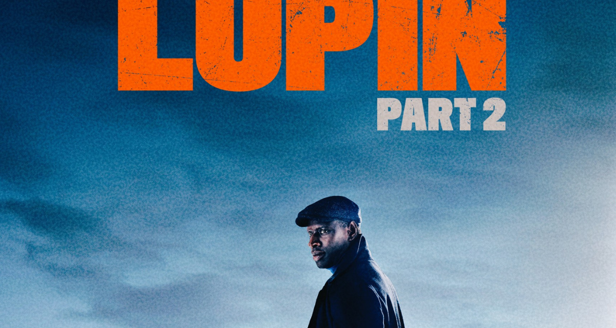 Lupin Part 2 Drops on Netflix June 11